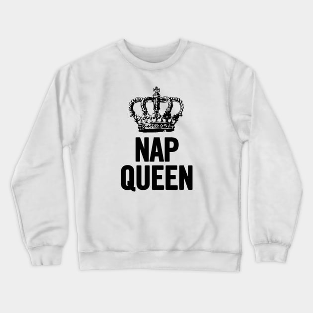 Nap Queen Crewneck Sweatshirt by sergiovarela